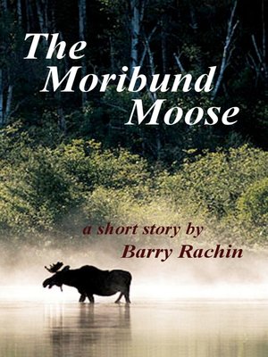 cover image of The Moribund Moose
